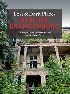 cover image of Lost & Dark Places Berlin und Brandenburg